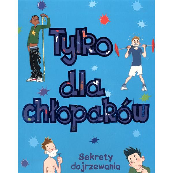 TYLKO DLA CHŁOPCÓW SEKRETY DOJRZEWANIA