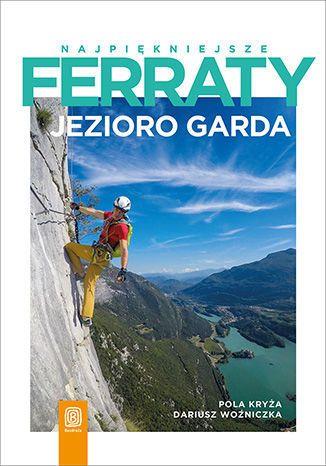 NAJPIĘKNIEJSZE FERRATY. JEZIORO GARDA