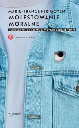 MOLESTOWANIE MORALNE. PERWERSYJNA PRZEMOC W ŻYCIU