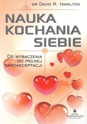 NAUKA KOCHANIA SIEBIE. OD WYBACZENIA DO PEŁNEJ ...