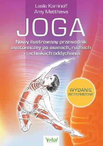 Joga. Nowy ilustrowany przewodnik anatomiczny po a