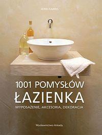 ŁAZIENKI 1001 POMYSŁÓW