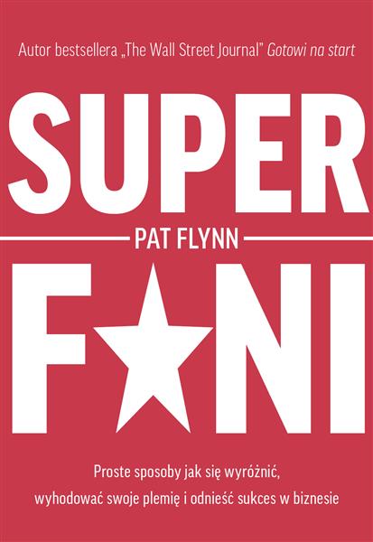 SUPERFANI. PROSTE SPOSOBY JAK SIĘ WYRÓŻNIĆ, WYHODO