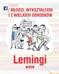 LEMINGI MŁODZI WYKSZTAŁCENI I Z WIELKICH OŚ.