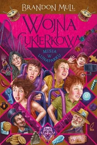 Wojna cukierkowa. Misja w lunaparku. Tom 3