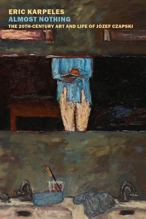 Almost Nothing: The 20th-Century Art and Life of