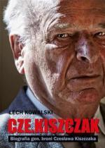BIOGRAFIA GEN. BRONI CZESŁAWA KISZCZAKA