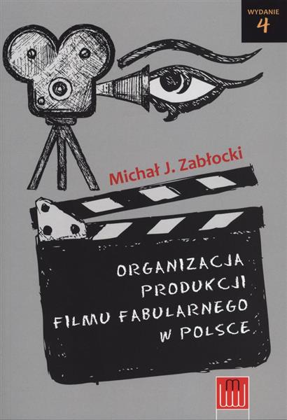 ORGANIZACJA PRODUKCJI FILMU FABULARNEGO W POLSCE