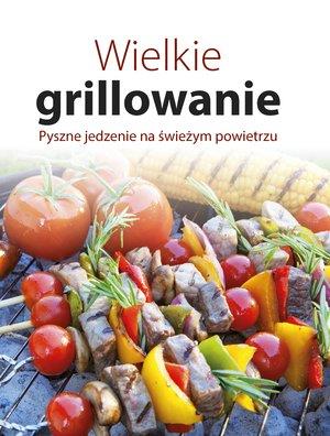 WIELKIE GRILLOWANIE. PYSZNE JEDZENIE NA ŚWIEŻYM?