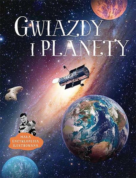 GWIAZDY I PLANETY. MAŁA ENCYKLOPEDIA ILUSTROWANA