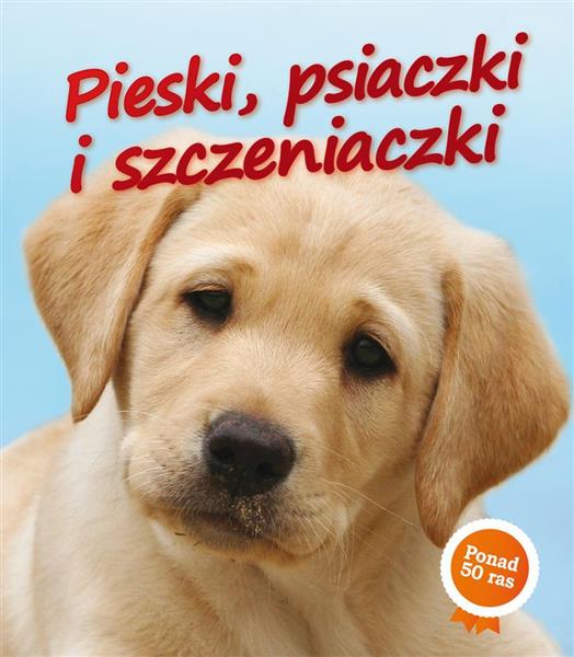 PIESKI, PSIACZKI  I SZCZENIACZKI