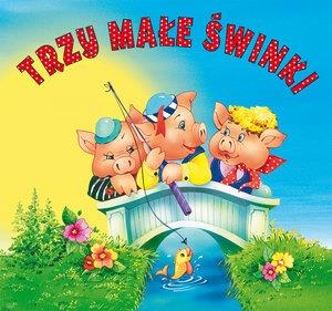 TRZY MAŁE ŚWINKI. BIBLIOTECZKA NIEDŹWIADKA